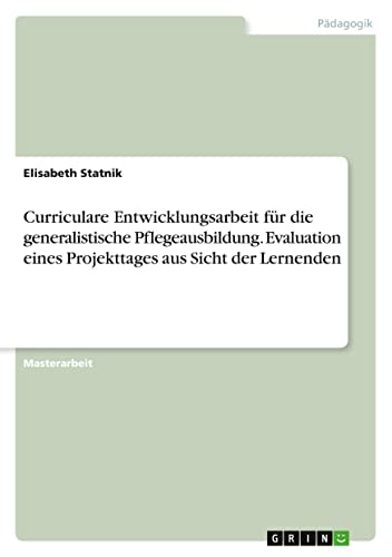 Curriculare Entwicklungsarbeit für die generalistische Pflegeausbildung. Evaluation eines Projekttages aus Sicht der Lernenden