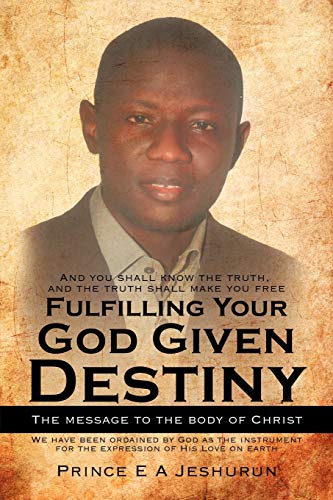 Fulfilling Your God Given Destiny: The message to the body of Christ