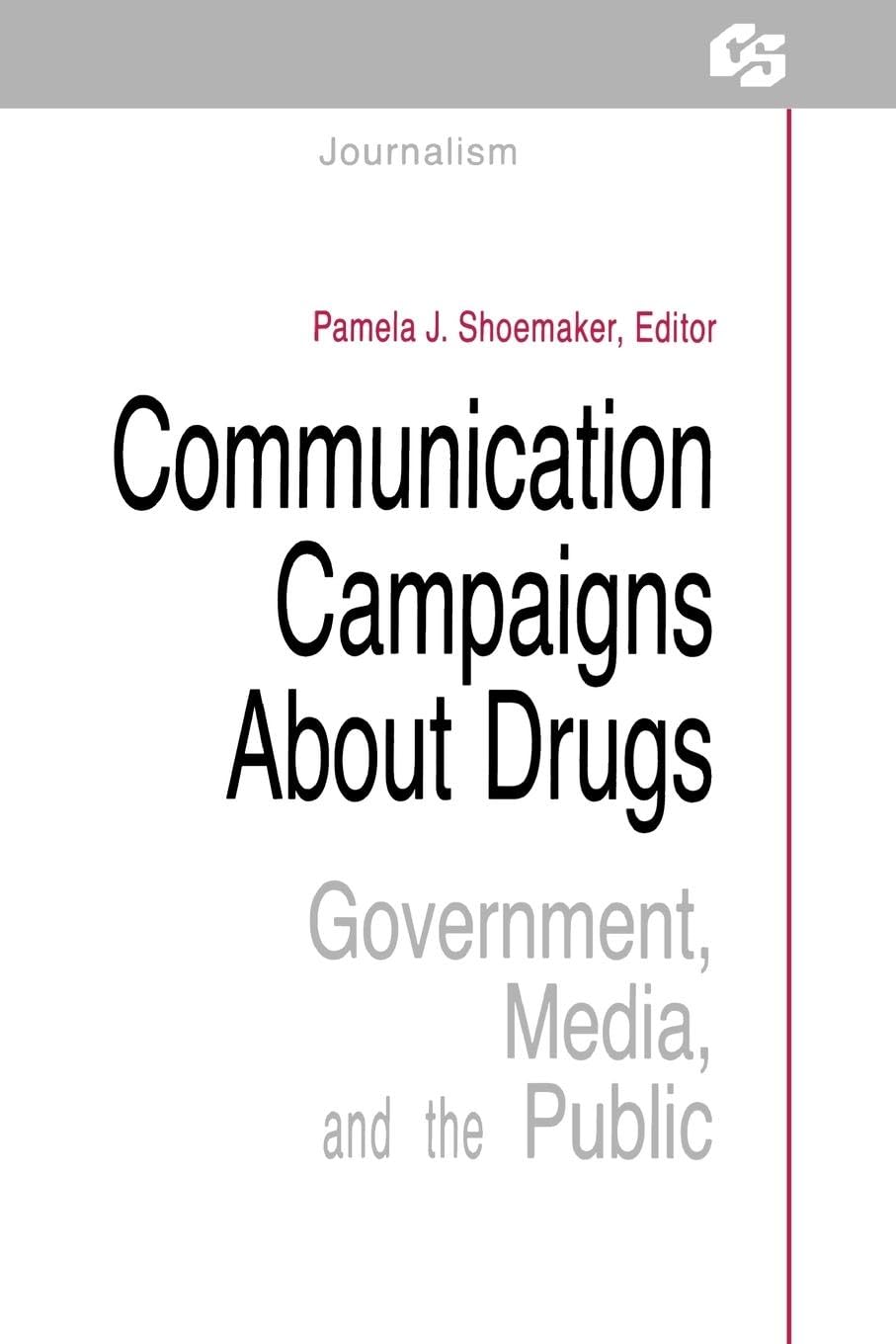 Communication Campaigns About Drugs: Government, Media, and the Public (Routledge Communication)