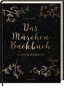 Das Märchen-Backbuch: Rezepte & Geschichten