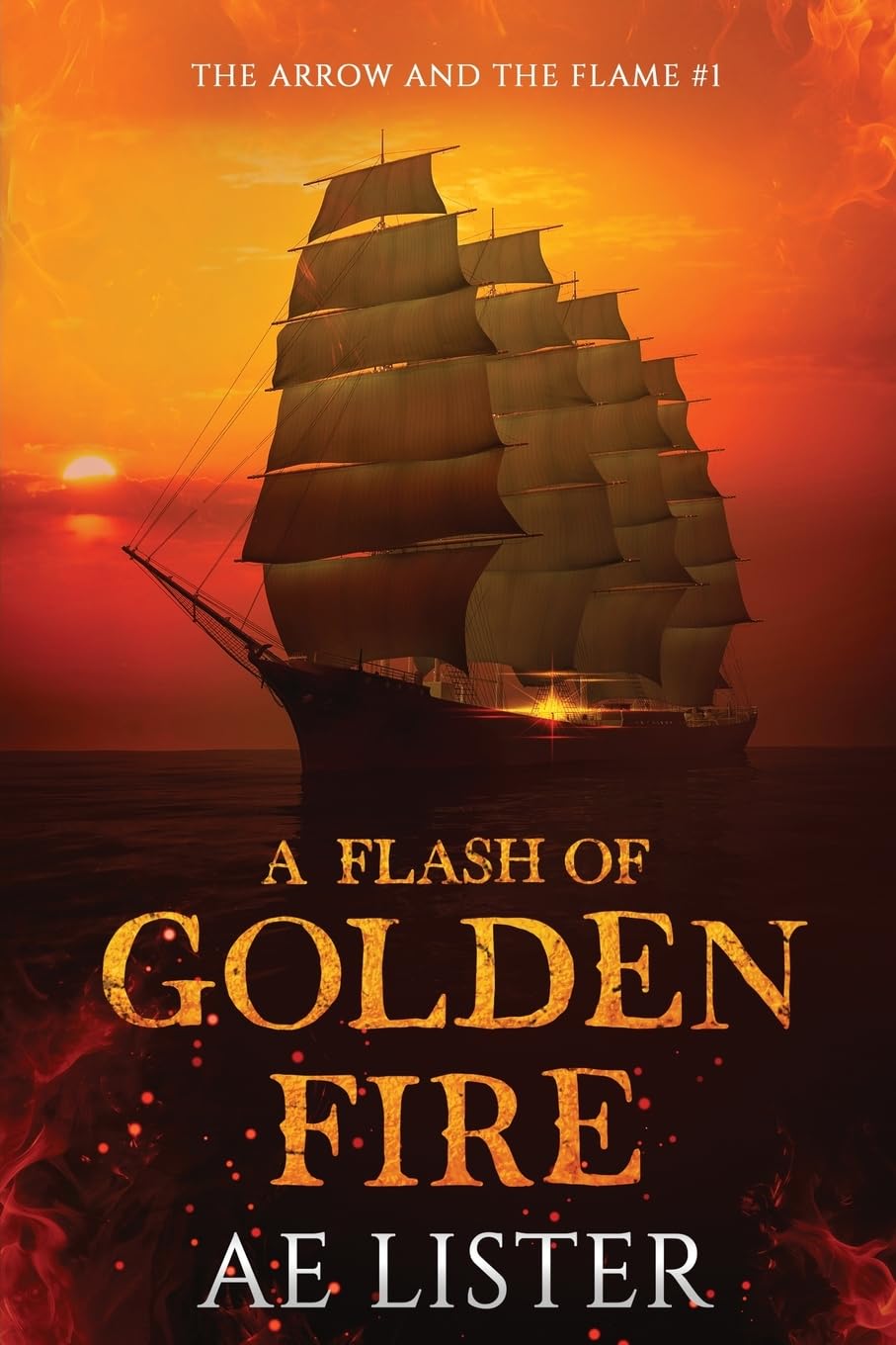 A Flash of Golden Fire (The Arrow and the Flame, Band 1)
