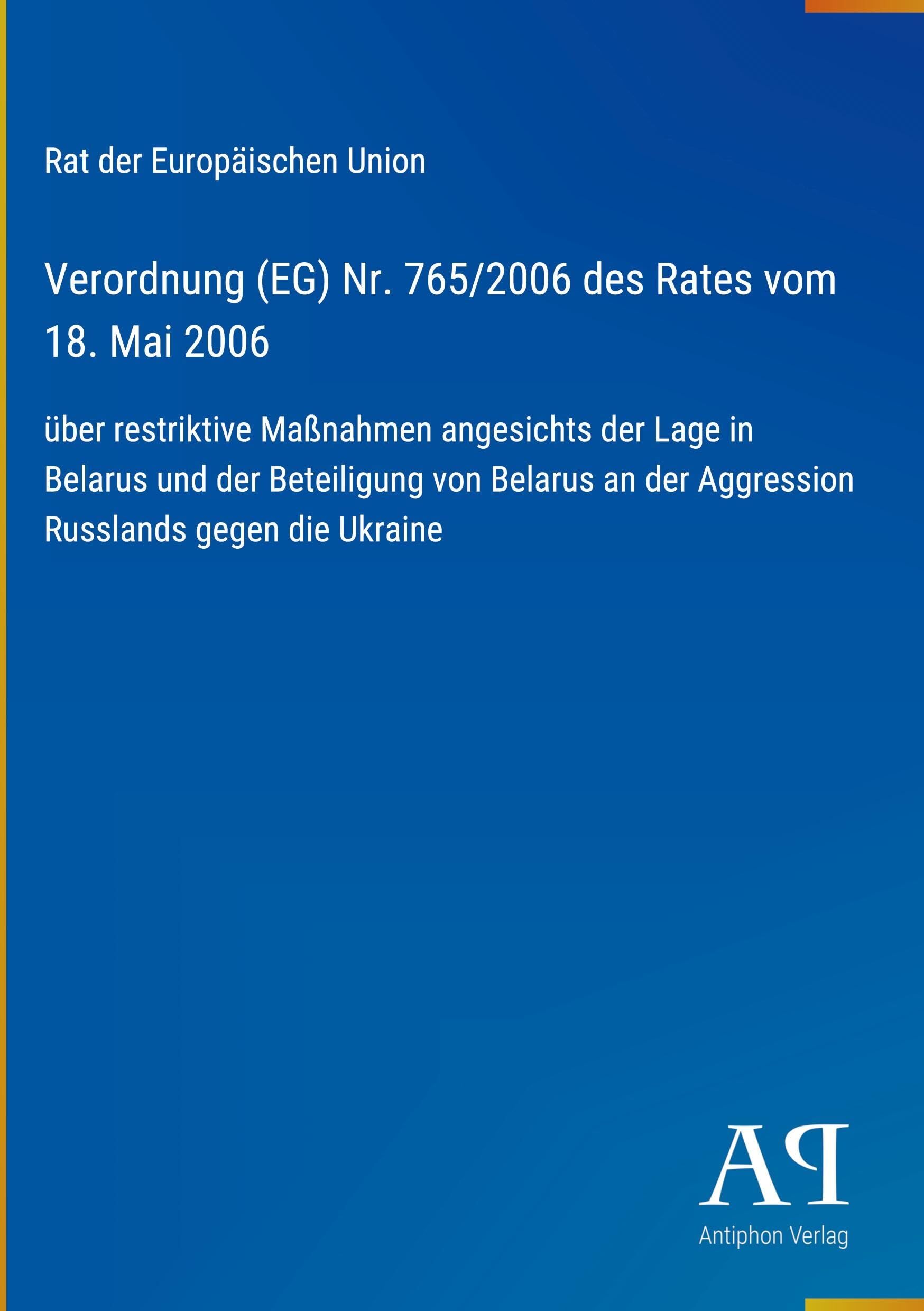 Verordnung (EG) Nr. 765/2006 des Rates vom 18. Mai 2006