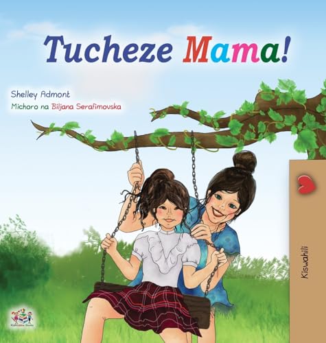 Let's play, Mom! (Swahili Book for Kids) (Swahili Bedtime Collection)