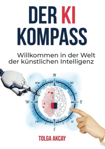 DER KI KOMPASS: Willkommen in der Welt der künstlichen Intelligenz