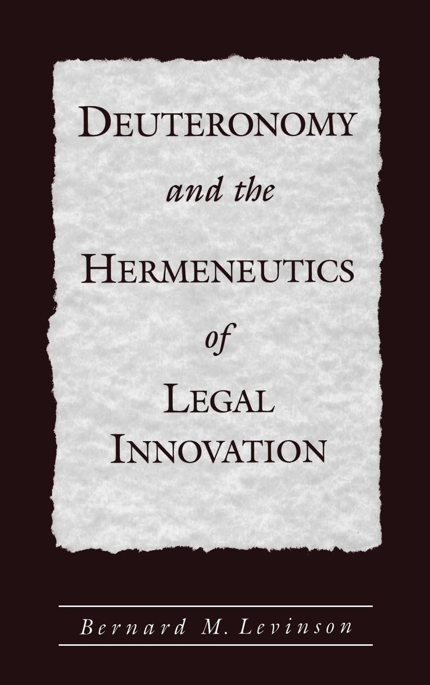 Deuteronomy and the Hermeneutics of Legal Innovation