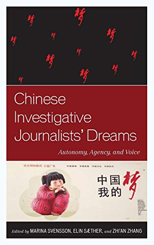Chinese Investigative Journalists' Dreams: Autonomy, Agency, and Voice