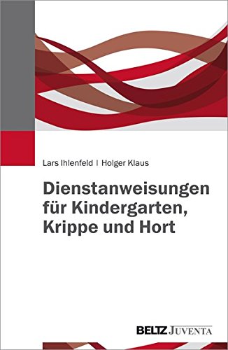 Dienstanweisungen für Kindergarten Krippe und Hort - Lars Ihlenfeld Holger Klaus Kartoniert (TB)