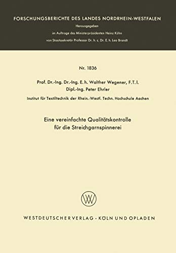 Eine vereinfachte Qualitätskontrolle für die Streichgarnspinnerei (Forschungsberichte des Landes Nordrhein-Westfalen, 1836, Band 1836)