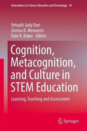 Cognition, Metacognition, and Culture in STEM Education: Learning, Teaching and Assessment (Innovations in Science Education and Technology)