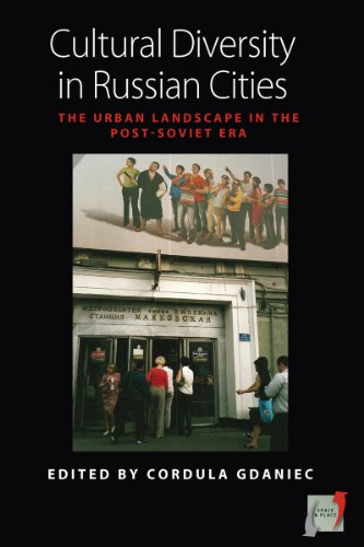 Cultural Diversity in Russian Cities: The Urban Landscape in the Post-Soviet Era (Space and Place, Band 2)