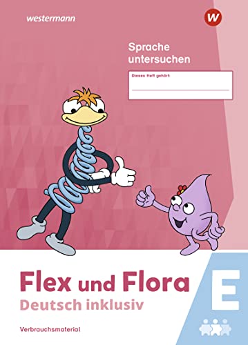 Flex und Flora - Deutsch inklusiv Ausgabe 2021: Sprache untersuchen inklusiv E