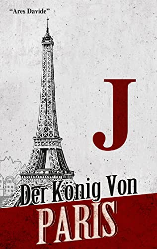 J: Der König von Paris
