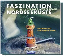 Faszination Nordseeküste Wunderbare Waterkant