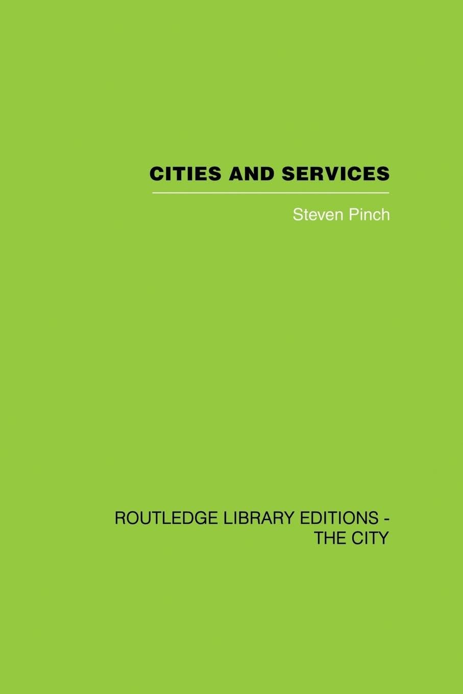 Cities and Services: The geography of collective consumption (The City)