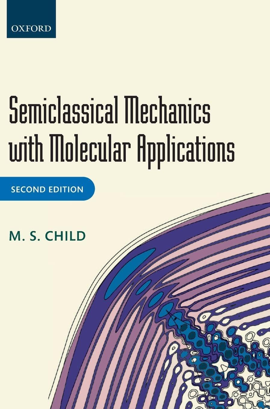 Semiclassical Mechanics with Molecular Applications