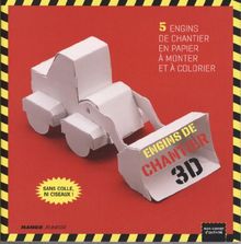 Engins de chantier 3D : 5 engins de chantier en papier à monter et à colorier