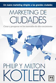 Marketing de Ciudades: El Nuevo Marketing Dirigido a Las Grandes Ciudades (Acción Empresarial)