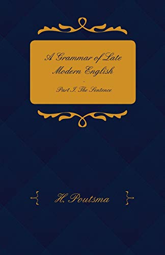 A Grammar of Late Modern English - Part I. the Sentence - Second Half the Composite Sentence