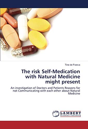 The risk Self-Medication with Natural Medicine might present: An investigation of Doctors and Patients Reasons for not Communicating with each other about Natural Medicine