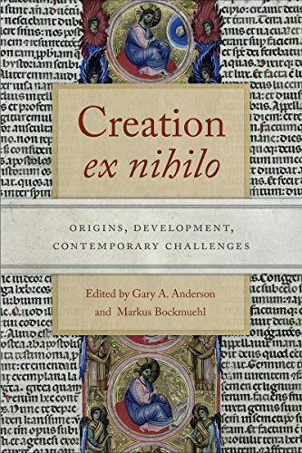 Anderson, Gary A. Creation Ex Nihilo, Origins, Development, Contemporary Challenges