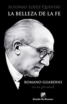 La belleza de la fe : Romano Guardini, en su plenitud (A los Cuatro Vientos, Band 81) von López Quintás, Alfonso | Buch | Zustand sehr gut