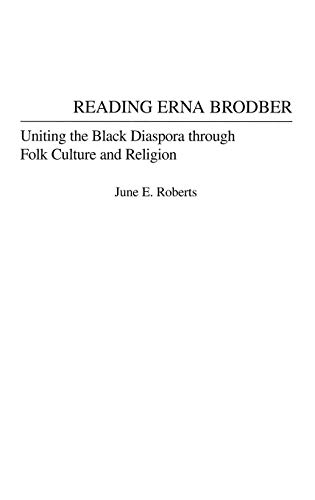 Reading Erna Brodber: Uniting the Black Diaspora Through Folk Culture and Religion (Contributions in Afro-american & African Studies)
