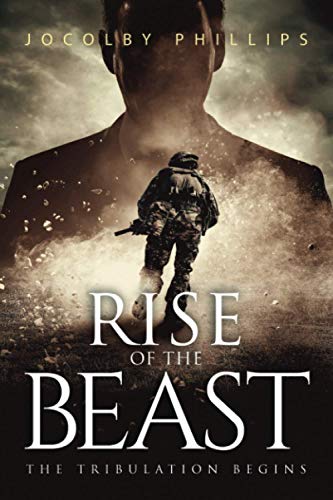 Rise Of The Beast: The Tribulation Begins (Rapture: The Saga of Christopher Barrett, Band 2)
