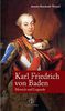 Karl Friedrich von Baden. Mensch und Legende