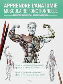 La méthode Delavier en questions-réponses illustrées pour apprendre l'anatomie musculaire fonctionnelle : à l'usage des coachs, des sportifs et des professionnels du sport et de la santé