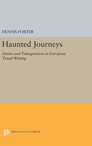 Haunted Journeys: Desire and Transgression in European Travel Writing (Princeton Legacy Library)