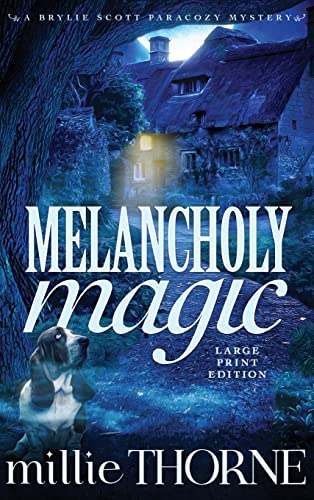 Melancholy Magic: A Brylie Scott Paracozy Mystery (Hysterical Home & Hardware, Band 1)