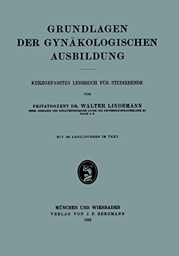 Grundlagen der Gynäkologischen Ausbildung: Kurzgefasstes Lehrbuch Für Studierende