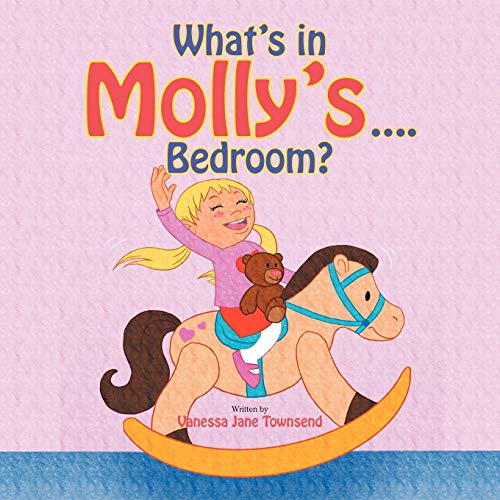 What's in Molly's....Bedroom? (Molly's Bedtime Stories)