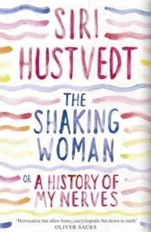 Shaking Woman or a History of My Nerves