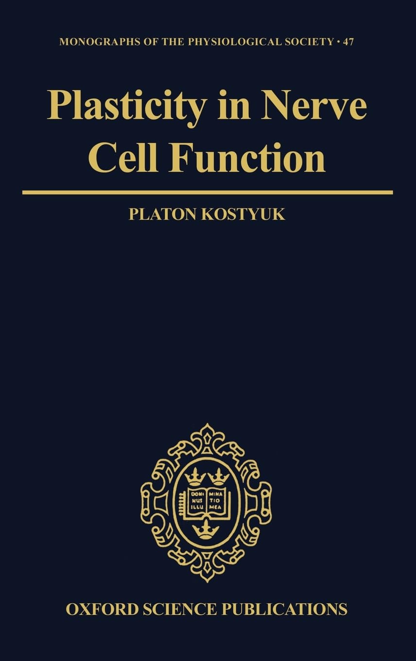 Plasticity in Nerve Cell Function (Monographs of the Physiological Society, Band 47)