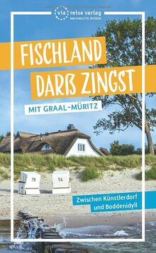 Fischland Darß Zingst: Entdeckungen auf Deutschlands schönster Halbinsel: Mit Graal-Müritz. Zwischen Künstlerdorf und Boddenidyll (via reise trip)