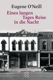 Eines langen Tages Reise in die Nacht: Schauspiel in 4 Akten: Schauspiel in vier Akten