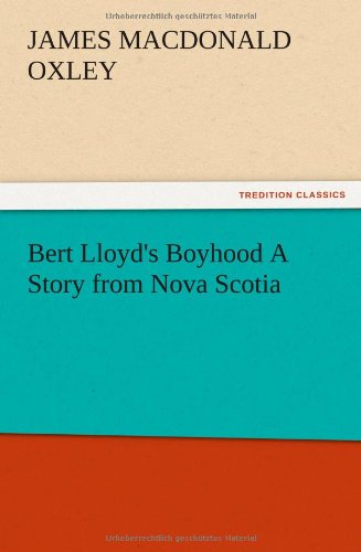 Bert Lloyd's Boyhood A Story from Nova Scotia