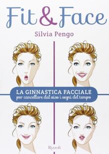 Fit&face. La ginnastica facciale per cancellare dal viso i segni del tempo von Pengo, Silvia | Buch | Zustand gut