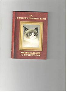 The Grumpy Guide to Life: Observations By Grumpy Cat