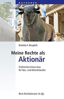 Meine Rechte als Aktionär: Praktisches Know-how für Neu- und Kleinaktionäre
