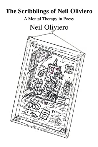 The Scribblings of Neil Oliviero: A Mental Therapy in Poesy