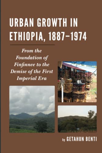Urban Growth in Ethiopia, 1887–1974: From the Foundation of Finfinnee to the Demise of the First Imperial Era