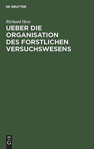 Ueber die Organisation des forstlichen Versuchswesens: Academische Antrittsrede gehalten am 13. November 1869 in der großen Aula des Universitätsgebüdes zu Gießen