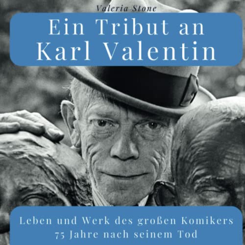 Ein Tribut an Karl Valentin: Leben und Werk des großen Komikers 75 Jahre nach seinem Tod