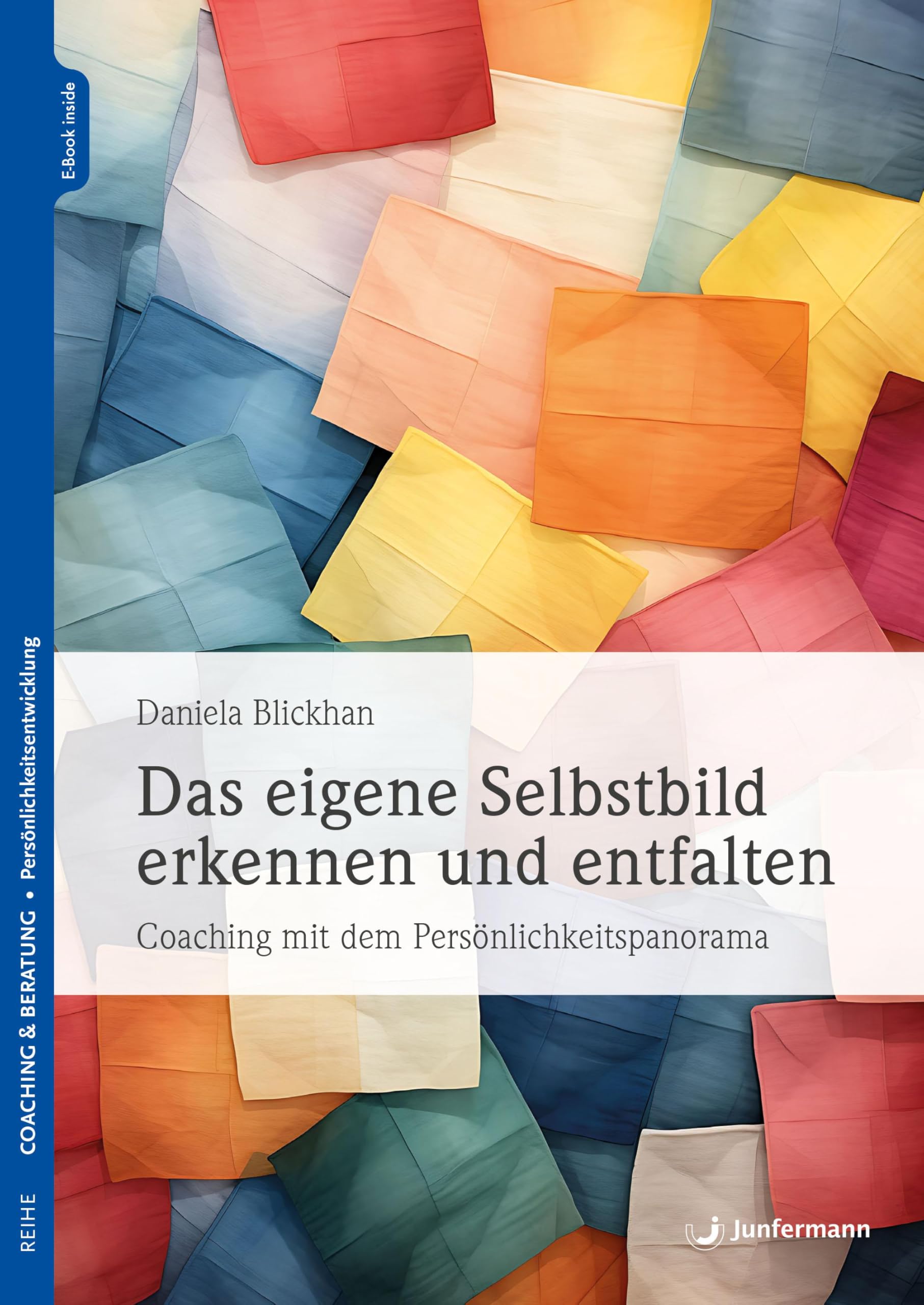 Das eigene Selbstbild erkennen und entfalten: Coaching mit dem Persönlichkeits-Panorama