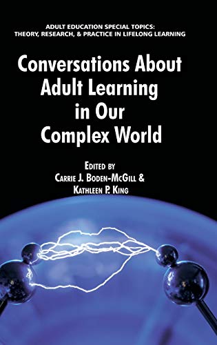 Conversations about Adult Learning in Our Complex World (Hc) (Adult Education Special Topics: Theory, Research and Practice in Lifelong Learning)