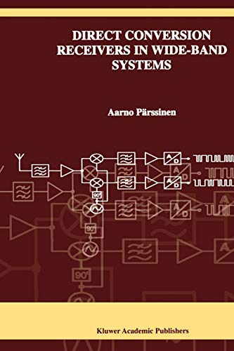 Direct Conversion Receivers in Wide-Band Systems (The Springer International Series in Engineering and Computer Science, 655, Band 655)