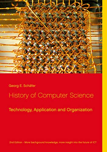 History of Computer Science: Technology, Application and Organization