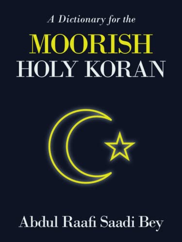 A Dictionary for the MOORISH HOLY KORAN